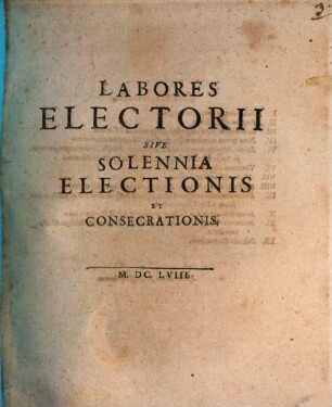Labores electorii sive solennia electionis et consecrationis