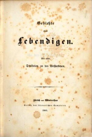 Gedichte eines Lebendigen : mit einer Dedikation an den Verstorbenen, [1]