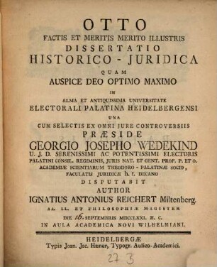 Otto Factis Et Meritis Merito Illustris Dissertatio Historico-Juridica