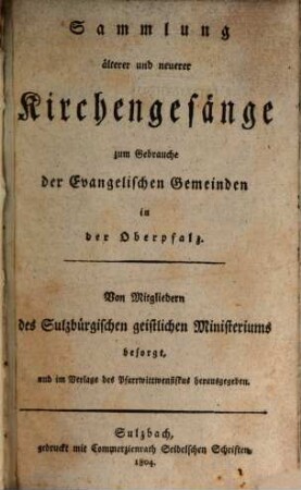 Sammlung älterer und neuerer Kirchengesänge zum Gebrauche der Evangelischen Gemeinden in der Oberpfalz