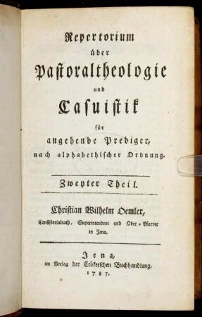 2: Repertorium über Pastoraltheologie und Casuistik für angehende Prediger. Zweyter Theil