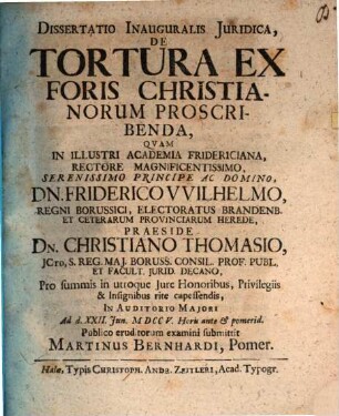 Dissertatio Inauguralis Juridica, De Tortura Ex Foris Christianorum Proscribenda
