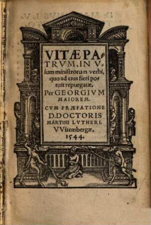 Vitae Patrvm : In Vsum ministrorum verbi, quo ad eius fieri potuit repurgatae