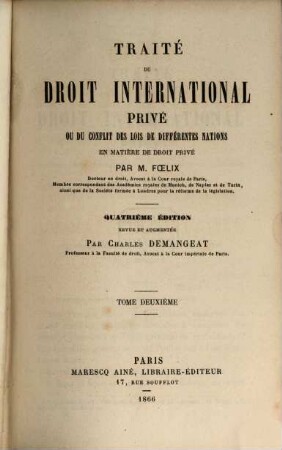 Traité du droit international privé, ou du conflit des lois de différentes nations en matière de droit privé par M. Foelix, 2