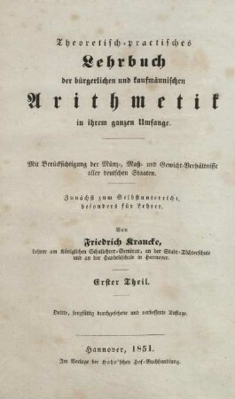 Theil 1: Theoretisch-practisches Lehrbuch der bürgerlichen und kaufmännischen Arithmetik in ihrem ganzen Umfange. Erster Theil