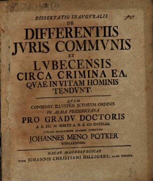 Dissertatio Inavgvralis De Differentiis Jvris Commvnis Et Lvbecensis Circa Crimina Ea, Qvae In Vitam Hominis Tendvnt