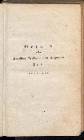 Meta'n oder Amalien Wilhelminen Augusten Gräf gewidmet.