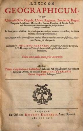 Lexicon geographicum : in quo universi orbis oppida, urbes, regiones, provinciae, regna ... recensentur