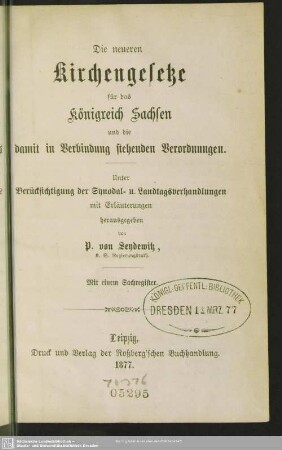 Die neueren Kirchengesetze für das Königreich Sachsen und die damit in Verbindung stehenden Verordnungen : unter Berücksichtigung der Synodal- und Landtagsverhandlungen; mit einem Sachregister