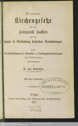 Die neueren Kirchengesetze für das Königreich Sachsen und die damit in Verbindung stehenden Verordnungen : unter Berücksichtigung der Synodal- und Landtagsverhandlungen; mit einem Sachregister
