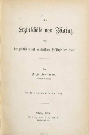 Die Erzbischöfe von Mainz : nebst der politischen und militärischen Geschichte der Stadt