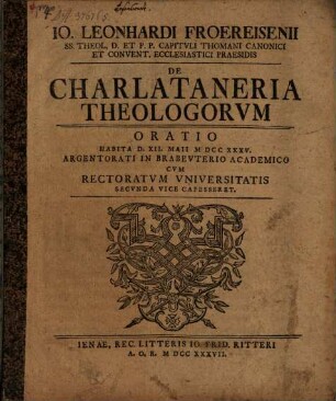 Io. Leonhardi Froereisenii ... de charlataneria theologorum oratio