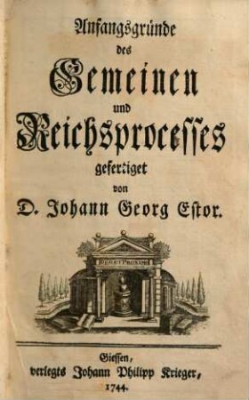 Anfangsgründe des Gemeinen und Reichsprocesses, 1
