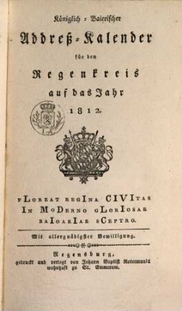 Königlich-Baierischer Addreß-Kalender für den Regenkreis : auf das Jahr ..., 1812