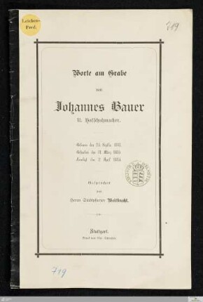 Worte am Grabe von Johannes Bauer, k. Hofschuhmacher : geboren den 24. Septbr. 1818, gestorben den 31. März 1885, beerdigt den 2. April 1885