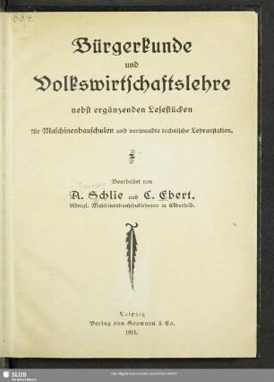 Bürgerkunde und Volkswirtschaftslehre nebst ergänzenden Lesestücken für Maschinenbauschulen und verwandte technische Lehranstalten