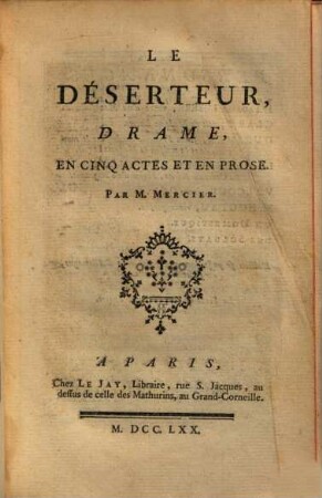 Le Déserteur : Drame, En Cinq Actes Et En Prose