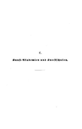 C. Kunst-Akademie und Kunstschulen