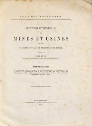 Statistique internationale des mines et usines. 1, 1. 1877