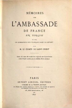 Mémoires sur l'ambassade de France en Turquie et sur le commerce des François dans le Levant
