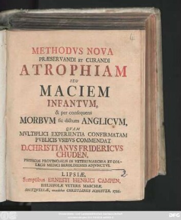 Methodvs Nova Præservandi Et Curandi Atrophiam Seu Maciem Infantvm & per consequens Morbum sic dictum Anglicvm