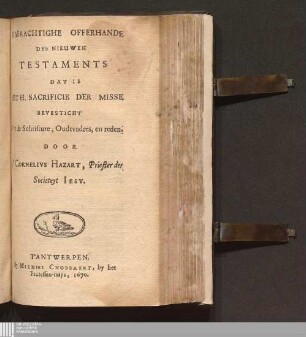 Waerachtighe Offerhande Des Nieuwen Testaments Dat Is Het H. Sacrificie Der Misse : Bevesticht Vyt de Schrifture, Oudtvaders, en reden