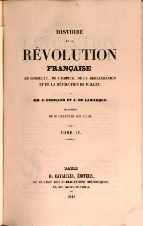 Histoire de la Révolution Française : du Consulat, de l'Empire, de la Restauration et de la révolution de Juillet, 4