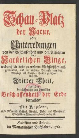 Theil 3: Welcher die äusserliche und innerliche Beschaffenheit der Erde betrachtet