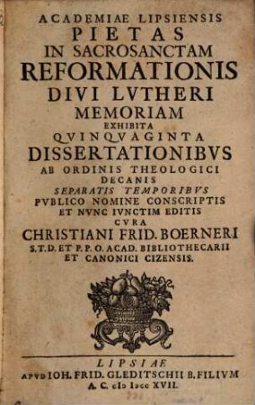 Academiae Lipsiensis pietas in sacrosanctam reformationis divi Lutheri memoriam exhibita quinquaginta dissertationibus