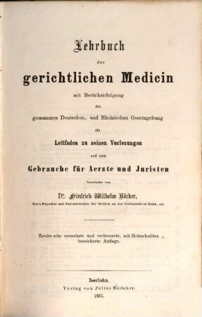 Lehrbuch der gerichtlichen Medicin : mit Berücksichtigung der gesammten deutschen, und rheinischen Gesetzgebung ; als Leitfaden zu seinen Vorlesungen und zum Gebrauch für Ärzte und Juristen