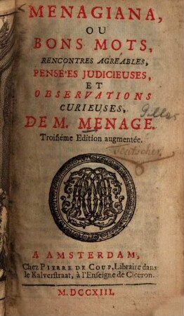 Menagiana : ou bons mots, rencontres agreables, pensées judicieuses et observations curieuses de Menage