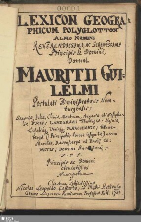Lexicon geographicum polyglotton almo nomini ... Mauritii Guilelmi Postulati Administratoris Numburgensis - Mscr.Dresd.F.193.a