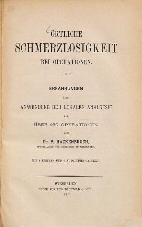 Örtliche Schmerzlosigkeit bei Operationen : Erfahrungen über Anwendung der lokalen Analgesie bei über 250 Operationen