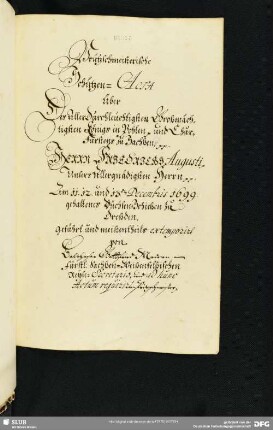 [Faszikel 18: Eine Art Protokoll über das Büchsenschießen am 11. bis 13. Dezember 1699 in Dresden unter August II., Polen, König (1670-1733). In gebundener Sprache.]