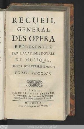 2.1703: Recueil général des opéra, représentés par l'Académie Royale de Musique, depuis son établissement