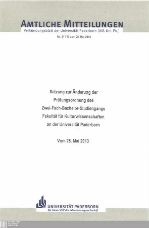 Satzung zur Änderung der Prüfungsordnung des Zwei-Fach-Bachelor-Studiengangs, Fakultät für Kulturwissenschaften, an der Universität Paderborn : vom 28. Mai 2013