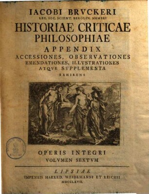 Historia critica philosophiae : a mundi incunabulis ad nostram usque aetatem deducta. [5] = Vol. 6, Appendix