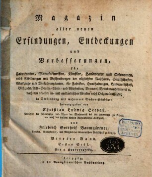Magazin aller neuen Erfindungen, Entdeckungen und Verbesserungen für Fabrikanten, Manufakturisten, Künstler, Handwerker und Oekonomen ... 4. [1804], 1