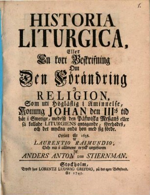 Historia liturgica : eller en kort Beskrifning om den förändring i religion, som riti Konung Johann den III. 6 tid i Swerige förehades