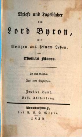Briefe und Tagebücher des Lord Byron : mit Notizen aus seinem Leben ; in vier Bänden. 2,1. (1831). - 287 S.
