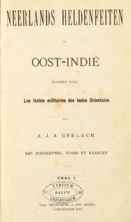 Deel 1: Neerlands heldenfeiten in Oost-Indië, bewerkt naar Les fastes militaires des Indes Orientales