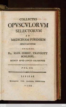 Vol. 3: Collectio Opvscvlorvm Selectorvm Ad Medicinam Forensem Spectantivm