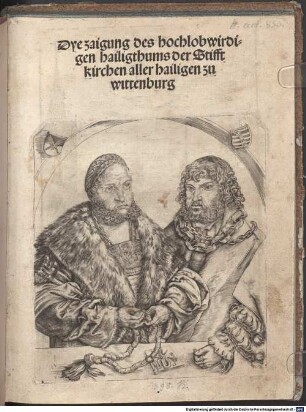 Dye Zaigung des hochlobwirdigen Hailigthumbs der Stifft-Kirchen aller Hailigen zu Wittenburg