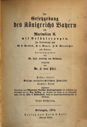 Die Gesetzgebung des Königreichs Bayern seit Maximilian II. : mit Erläuterungen, [1,6],3. [Gesetze privatrechtlichen Inhalts ; Bd. 6], Kommentar zum Allgemeinen Deutschen Handelsgesetzbuche mit Ausschluß des Seerechtes ; Bd. 3
