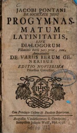 Jacobi Pontani De Societate Jesu Progymnasmatum Latinitatis, Sive Dialogorum, 3,1