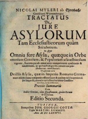 Nicolai Myleri ab Ehrenbach ... Tractatus De Jure Asylorum Tam Ecclesiasticorum quàm Secularium