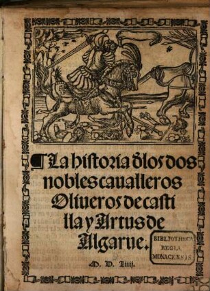 La Historia delos dos nobles cavalleros Oliveros de Castilla y Artuo de Algarue