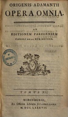 Origenis Adamantii Opera Omnia, 12. [Series Veteris Interpretationis Commentariorum Origenis In Matthaeum. Origenis In Lucam Homiliae XXXIX]