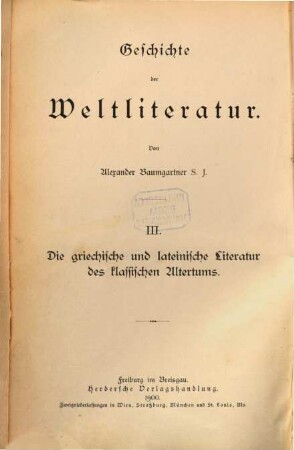 Geschichte der Weltliteratur, 3. Die griechische und lateinische Literatur des klassischen Altertums