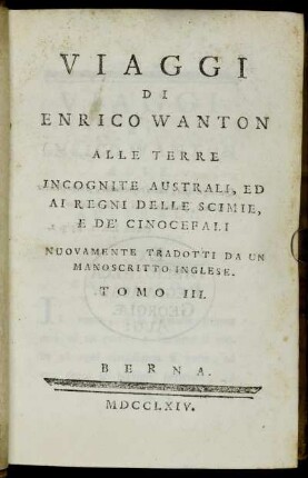 3: Viaggi Di Enrico Wanton Alle Terre Incognite Australi, Ed Ai Regni Delle Scimie, E De' Cinocefali. Tomo III